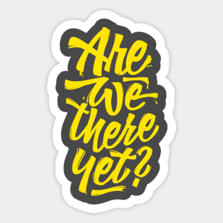 Are we there yet? - Lettering Road Trip Design Sticker